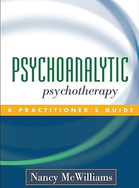 预订 进口原版 Psychoanalytic Psychotherapy:A Practitioner's Guide 9781593850098