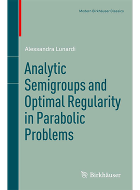 现货 英文原版 Analytic Semigroups and Optimal Regularity in Parabolic Problems (Modern Birkhäuser Classics)