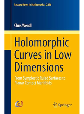 现货 低维度全态曲线：从交错规则曲面到平面接触流形 Holomorphic Curves in Low Dimensions:From Symplectic Ru 9783319913698