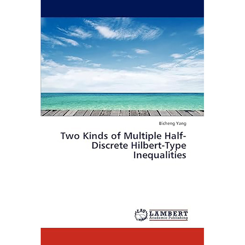 现货 Two Kinds of Multiple Half-Discrete Hilbert-Type Inequalities 9783844322682