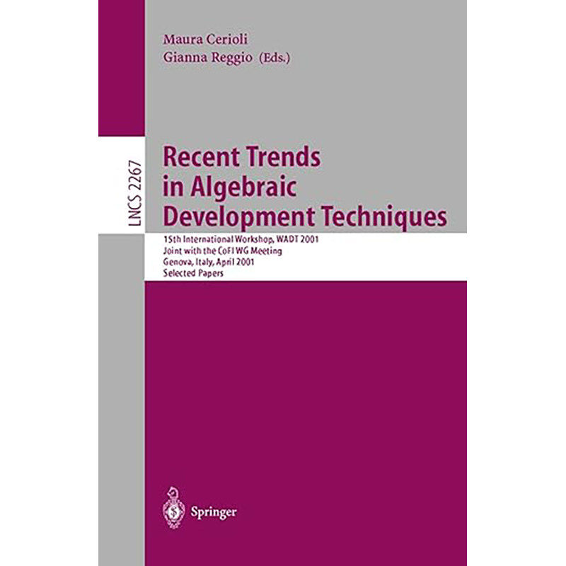 现货 Recent Trends in Algebraic Development Techniques: 15th International Workshop, 9783540431596