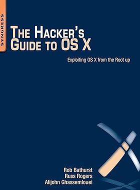 现货 英文原版 The Hacker's Guide to OS X:Exploiting OS X from the Root Up... 9781597499507