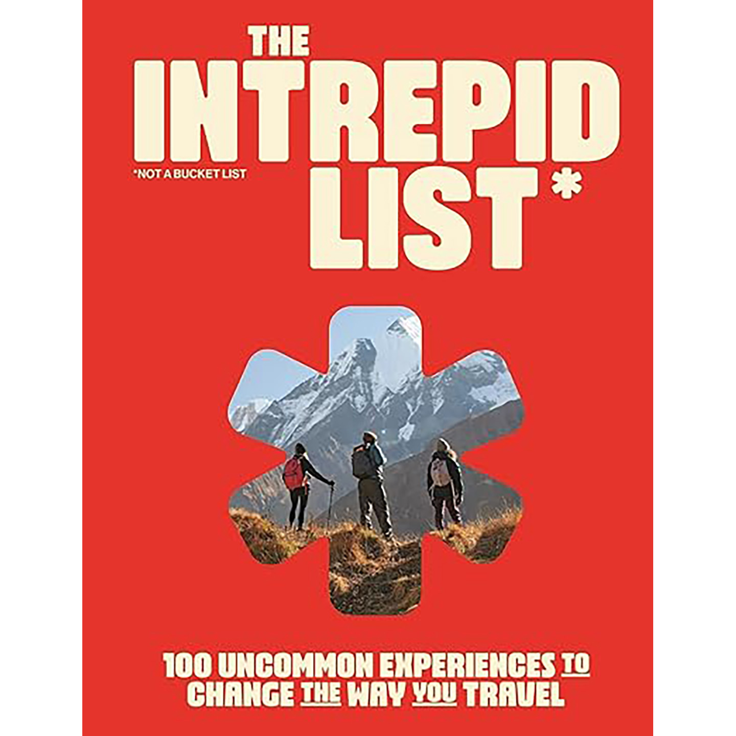 现货 无畏清单 改变旅行方式的100个非凡体验The Intrepid List:100 Uncommon Experiences to Change the Way You 9781741179149