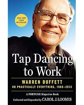 【3-6周达】Tap Dancing to Work: Warren Buffett on Practically Everything, 1966-2013: A Fortune Magazine Book