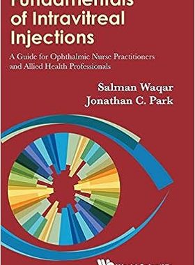 现货 英文原版 Fundamentals of Intravitreal Injections: A Guide for Ophthalmic Nurse Practitioners an 9789813239784