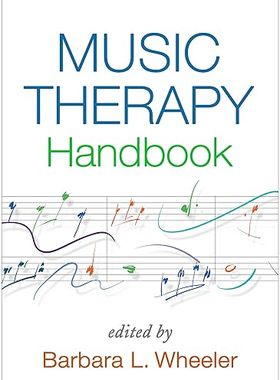 预订 英文原版 Music Therapy Handbook (Creative Arts and Play Therapy)... 9781462529728