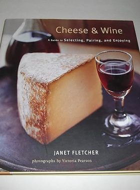 现货 英文原版 Cheese & Wine:A Guide to Selecting, Pairing, and Enjoying… 9780811857437