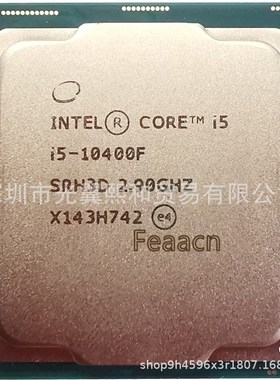 lntel 酷睿6核 I5-10400F SRH3D 2.90GHZ LGA 1200 14NM 无核显 C
