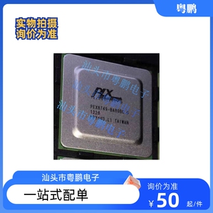 全新原装 PEX8734-AB80BIG PEX8748-CA80BCG PEX8749-CA80BCG芯片