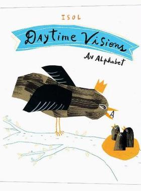 进口英文原版 Daytime Visions 白天的景象 阿根廷绘画家Isol 2-5岁儿童故事字母书艺术绘本