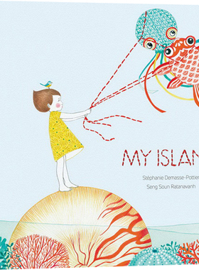 进口英文原版 我的岛屿 My Island 精装全彩绘本 亲子共读儿童读物 Seng Soun Ratanavanh