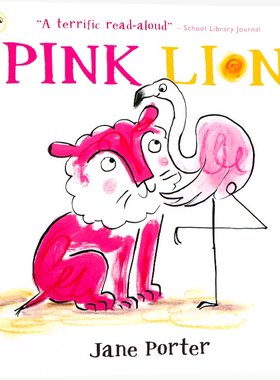 进口英文原版 Pink Lion 粉红色的狮子 儿童英语启蒙 温馨睡前图画故事书 亲子绘本 Jane Porter 平装 精美插图 3-6岁 现货