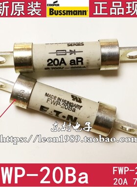EATON BUSSMANN保险丝 FWP-5B-10B-15B-20B FWP-20Ba 20A 700V