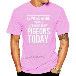 Men Speaking Pigeons Only 新品 Alone Today Leave