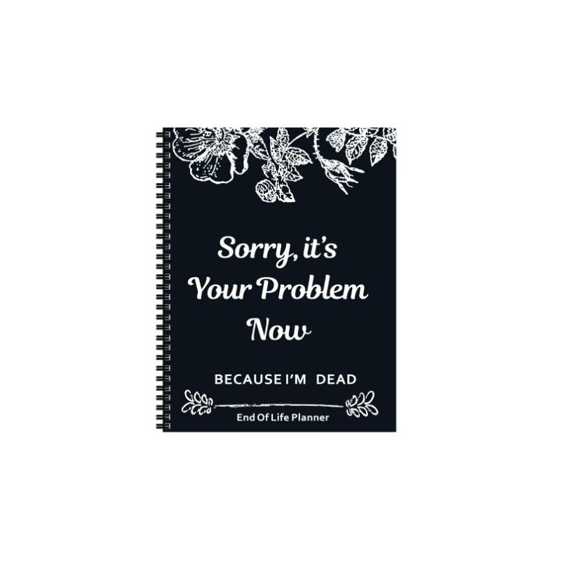 适配现货新品Sorry, it’s Your Problem Now生命终结记事生命规