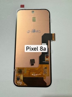适用于谷歌pixel8A,屏幕总成,全新原压,测好发货,顺丰包邮