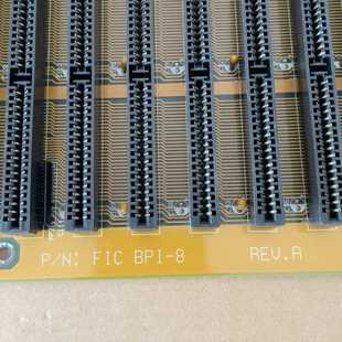 N： 汇生 议价 工控机底板8ISA槽 BPI FIC