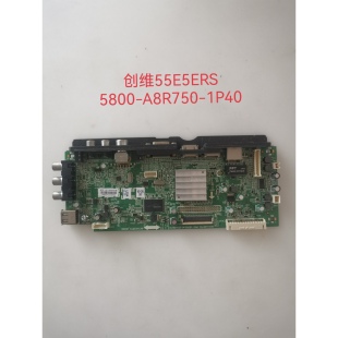 创维55E5ERS 55E360E 42E500E主板5800-A8R750-1P40/30屏SDL550FY