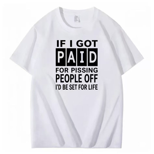 IF I GOT PAID 美式印花短袖男女美式个性吐槽文字宽松白色T恤夏