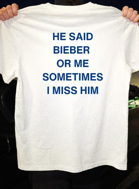 HE SAID BIEBER OR ME 趣味英文T恤欧美歌手梗短袖男女美式上衣