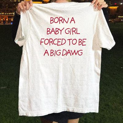 美式复古趣味文字T恤男女潮BORN A BABY GIRL FORCED TO BE A BIG
