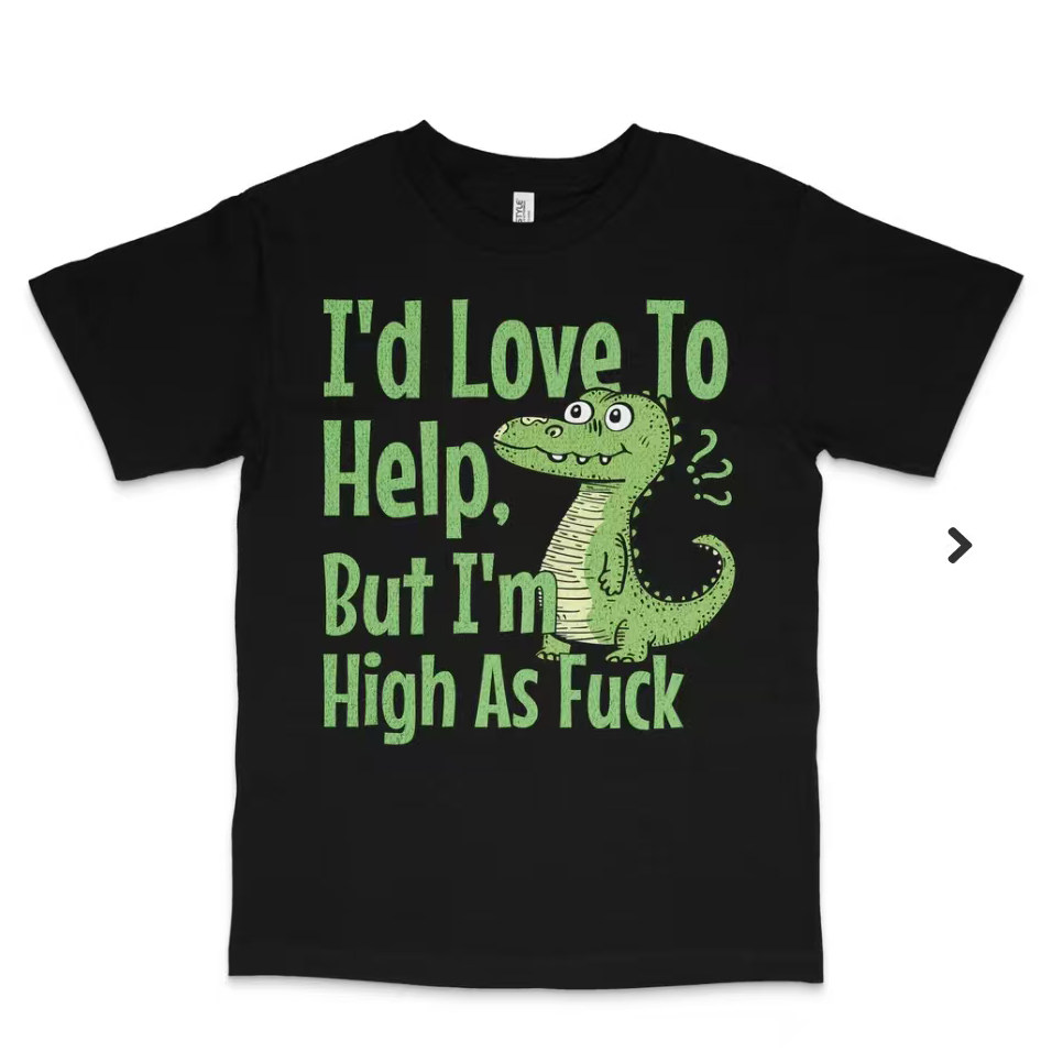 i'd love to help but i'm high as fuc t-shirt趣味搞笑短袖T恤