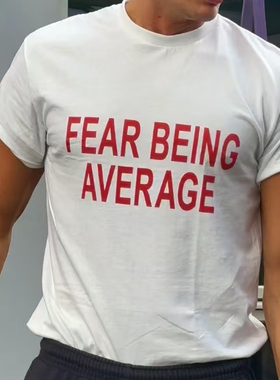 美式复古FEAR BEING AVERAGE励志标语印花短袖T恤男女宽松白色