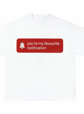 美式 you're my favourite notification趣味提示T恤宽松短袖男女