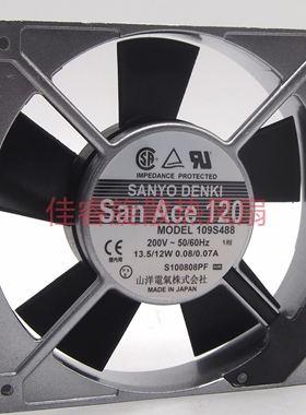 San Ace120 109S488 200V 13.5/12W 0.08/0.07A12025三洋散热风扇