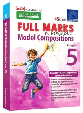 SAP 新加坡英语写作范文 Full Marks Is Possible Model Compositions Primary 5 小学5年级练习册 满分作文教辅 英文原版
