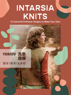 [英文]INTARSIA KNITS编织书 彩色提花毛衣围巾手套包包图解教程