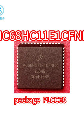 MC68HC11E1CFN3 MC68HC11E1CFNE2 封装PLCC68 MC68HC11E1CFNE