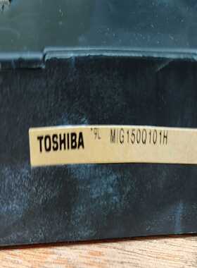 （议价）TOSHIBAMIG1500101H变频器模块。
