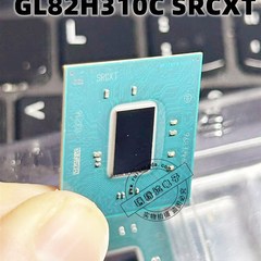 GL82H310C SRCXT SR0XT GL82B365 SREVJ 主板芯片 BGA 全新直拍