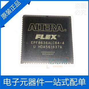EPF8636ALC84-4 PLCC-84 EPF8636ALC84-4N FPGA-现场可编程门阵列