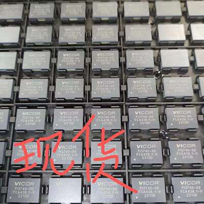 PI3740-00-LGIZ原装现货VICOR 封装LGA-108 开关稳压电源