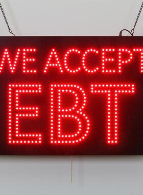 厂家直销供货40*60CM发光标志灯箱灯 LED LED WE ACCEPT EBT Sign