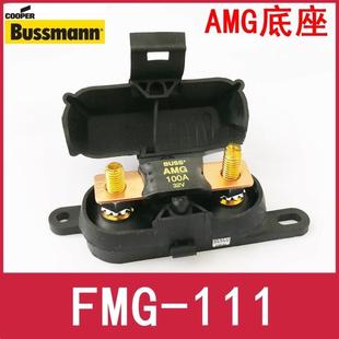 BUSSMANN保险丝底座FMG 111BUSS熔断器底座AMG配套使用