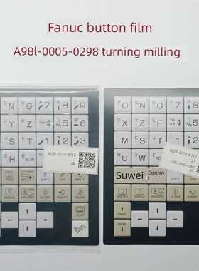 FANUC发那科Oi-MC/TC/MD/TD/MF/TF系统A98L-0005-0298MT按键膜