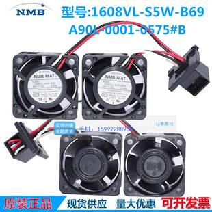 S5W B69A90L 0575 B发那科风扇 0001 NMB402024V0.09A1608VL