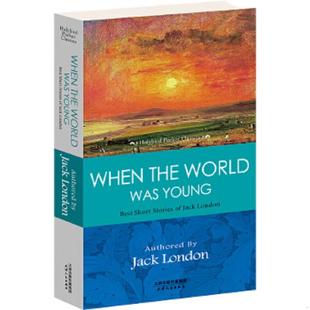 库存九成新 STORIES 伦敦著 JACK WAS BEST 杰克· 社 9787201090528 WORLD YOUNG SHORT 杰克 LONDON 天津人民出版 THE WHEN