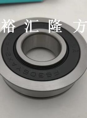 F6306PYAX2RS深X沟球轴承F306YA2-6OOT3汽-车轴承