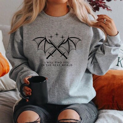 I Will Find You in The Next World Sweatshirt Velaris Sweatsh