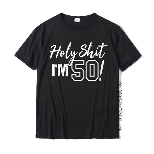 Holy Shit Im Turning 50 TShirt Funny Gift For 50th Birthday
