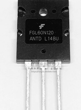 G60N120 FGL60N120ANTD电焊机逆变IGBT管 1200V60A 直插TO-3PL