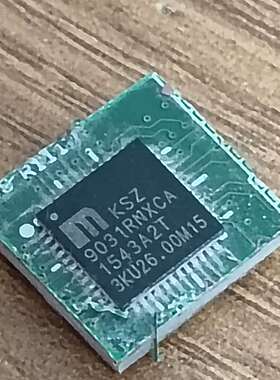 {议价}出售一批拆机芯片，型号有KSZ9031RNXCA、