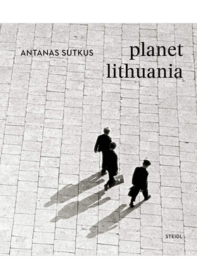 【预售】安坦纳斯·苏卡斯:立陶宛星球英文摄影摄影师专辑进口原版外版书精装Antanas Sutkus: planet lithuania Antanas Sutkus
