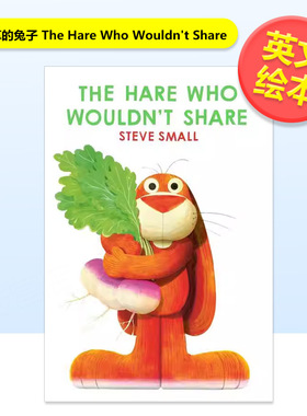 【现货】不愿分享的兔子The Hare Who Wouldn't Share英文儿童绘本虚构类Steve Small平装Simon & Schuster UK3-6岁进口原版书978
