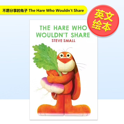 【现货】不愿分享的兔子The Hare Who Wouldn't Share英文儿童绘本虚构类Steve Small平装Simon & Schuster UK3-6岁进口原版书978