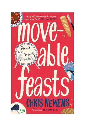 【现货】【简格里森信托奖获奖作家Chris Newens】流动的盛宴二十道巴黎美食Moveable Feasts英文餐饮Chris Newens精装进口原版书